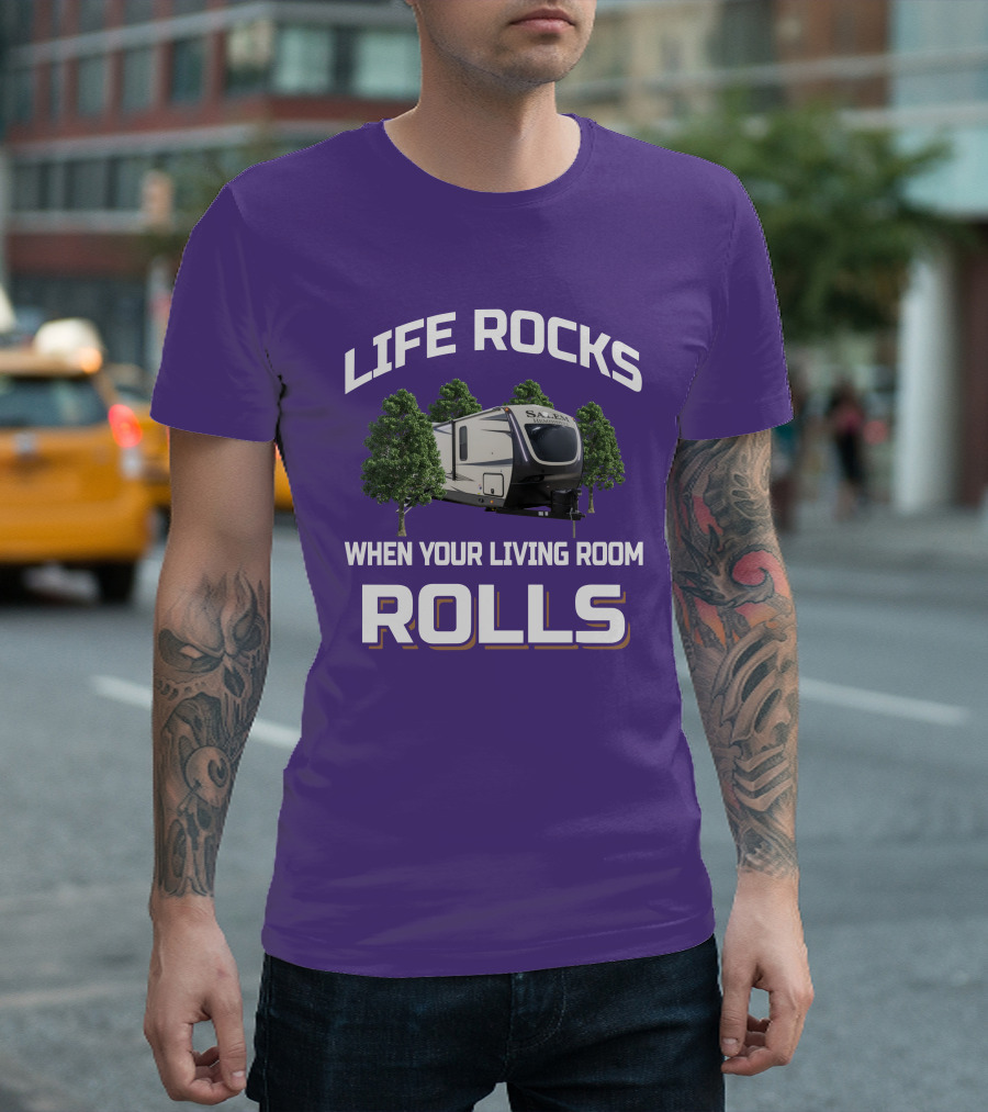 LIFE ROCKS WHEN YOUR LIVING ROOM ROLLS Salem Hemisphere RV Camper Trees T-Shirt