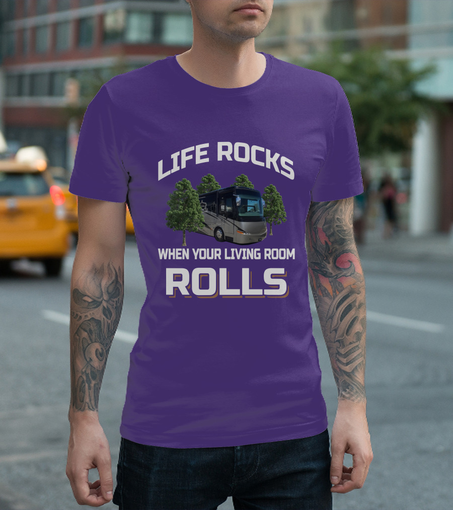 LIFE ROCKS WHEN YOUR LIVING ROOM ROLLS Mountain Aire RV T-Shirt