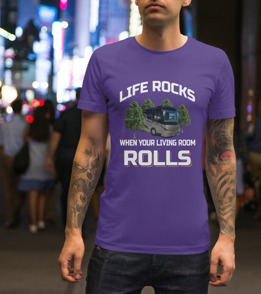LIFE ROCKS WHEN YOUR LIVING ROOM ROLLS Mountain Aire RV T-Shirt