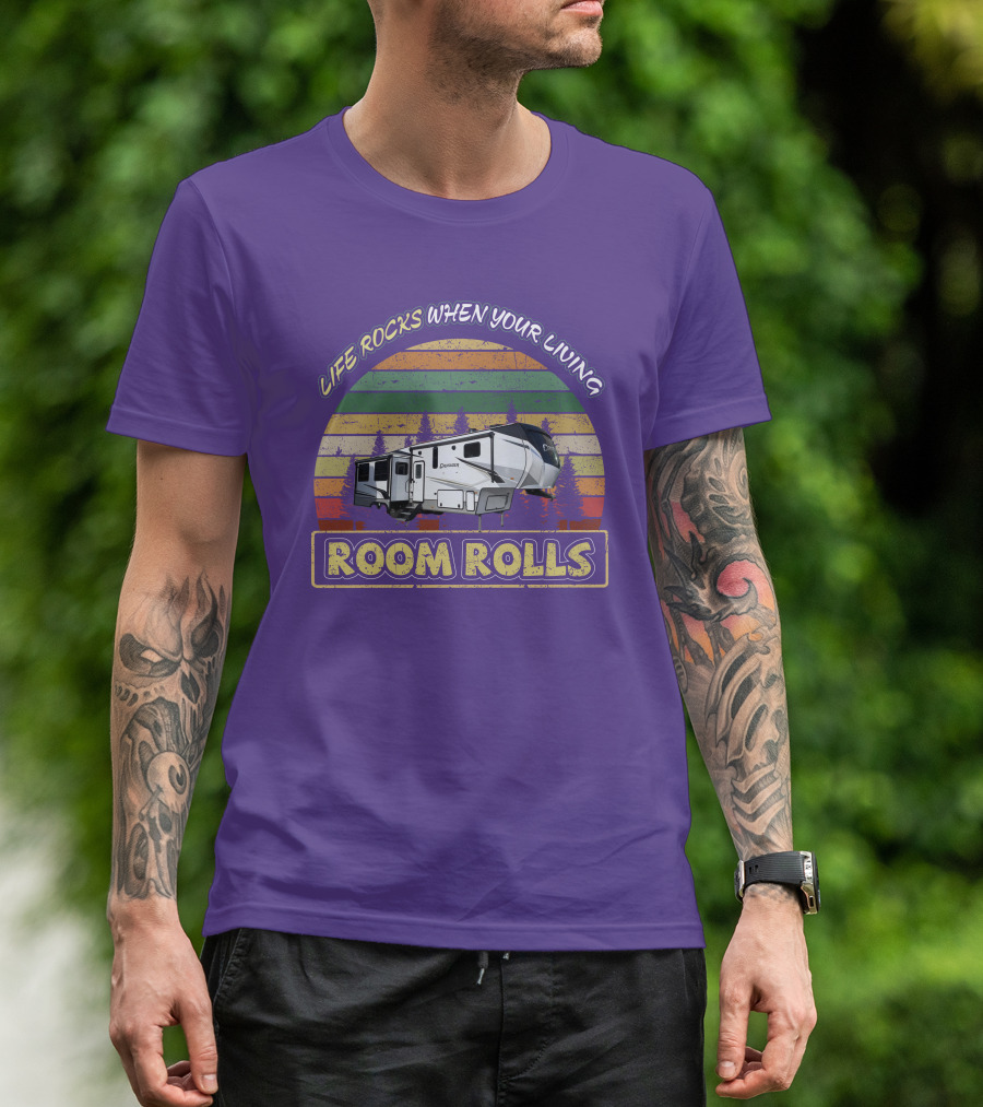 Life Rocks When Your Living Room Rolls Crusader 335RLP T-Shirt