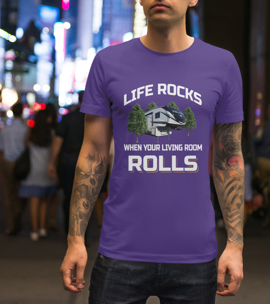 Life Rocks When Your Living Room Rolls Volante RV T-Shirt