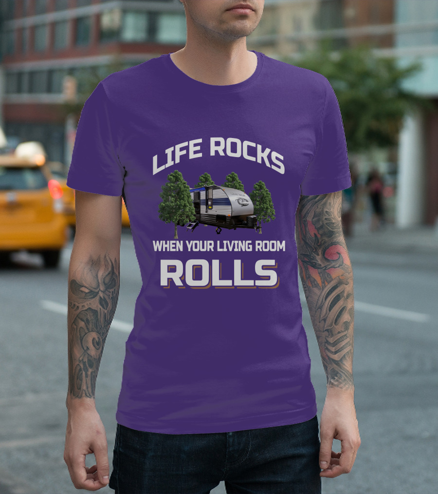 Life Rocks When Your Living Room Rolls Grey Wolf RV T-Shirt
