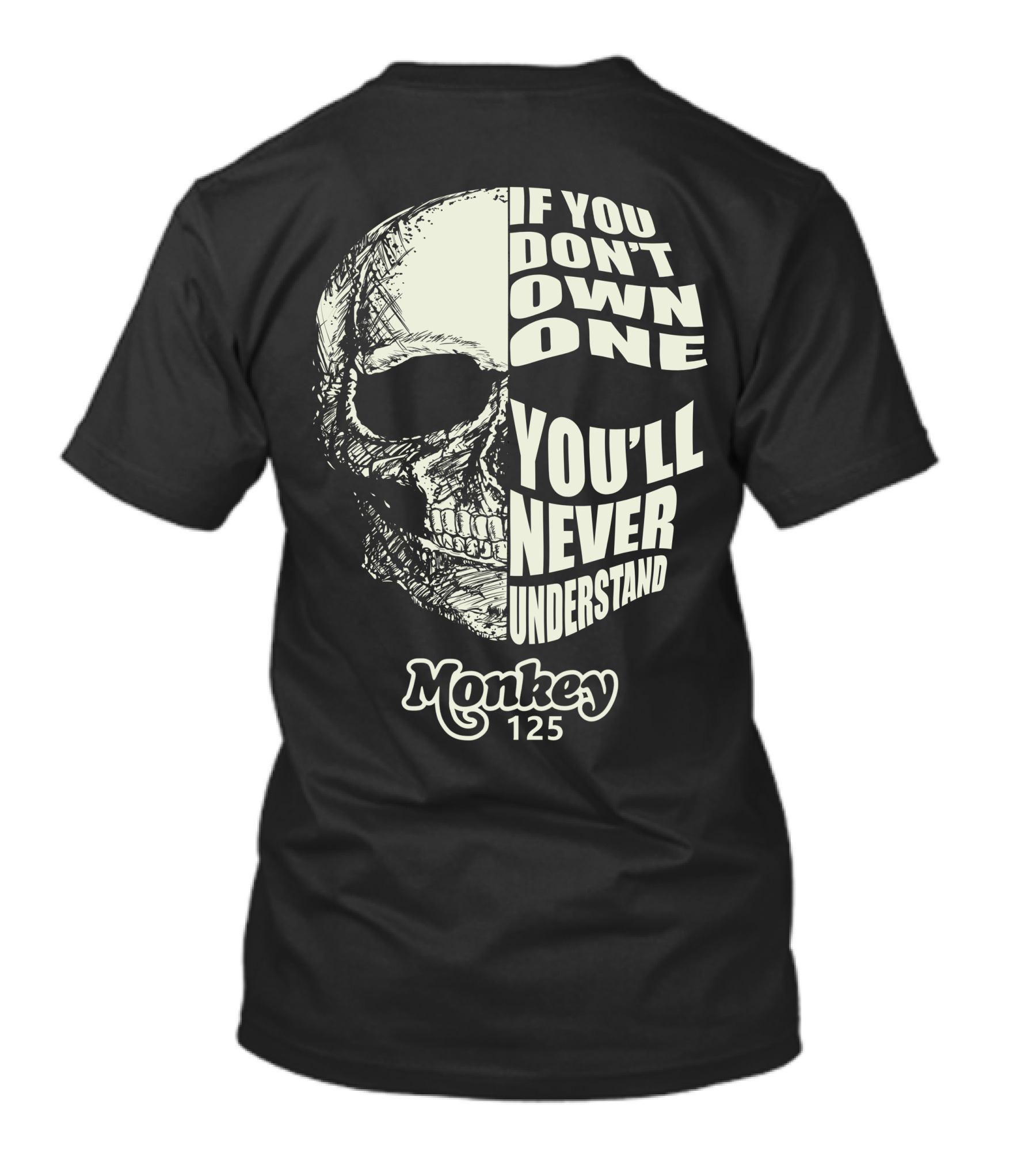 If You Don't Own One You'll Never Understand Monkey 125 T-Shirt