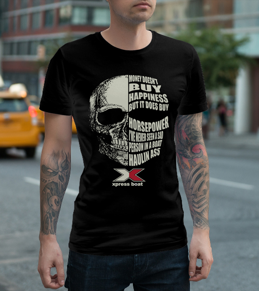 Money Doesn't Buy Happiness But It Does Buy Horsepower Xpress Boat Skull T-Shirt