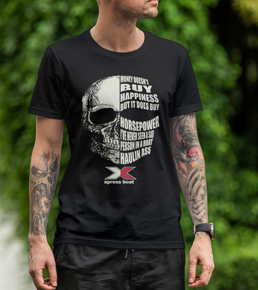 Money Doesn't Buy Happiness But It Does Buy Horsepower Xpress Boat Skull T-Shirt