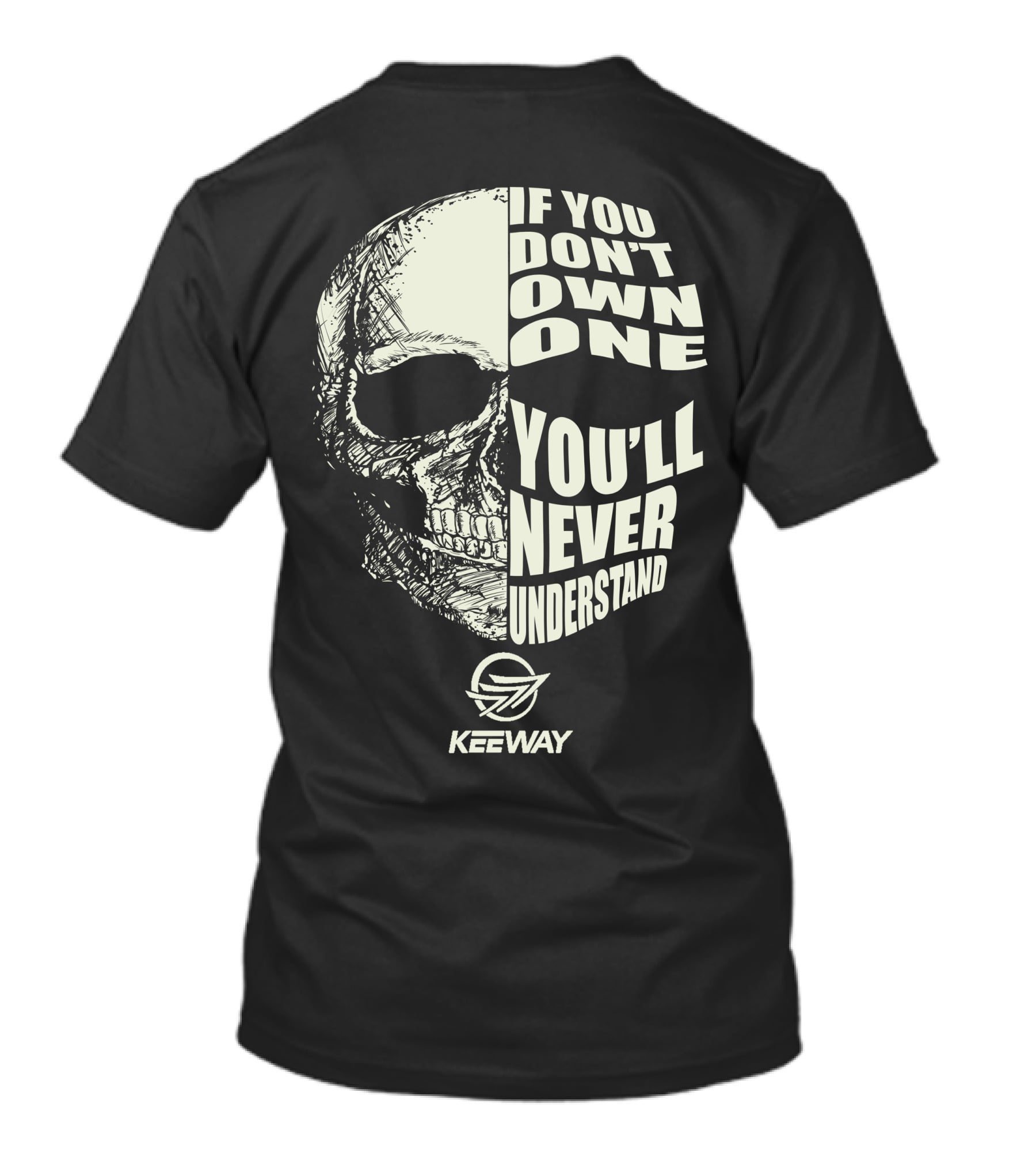 If You Don't Own One You'll Never Understand Keeway Motorcycle Skull T-Shirt