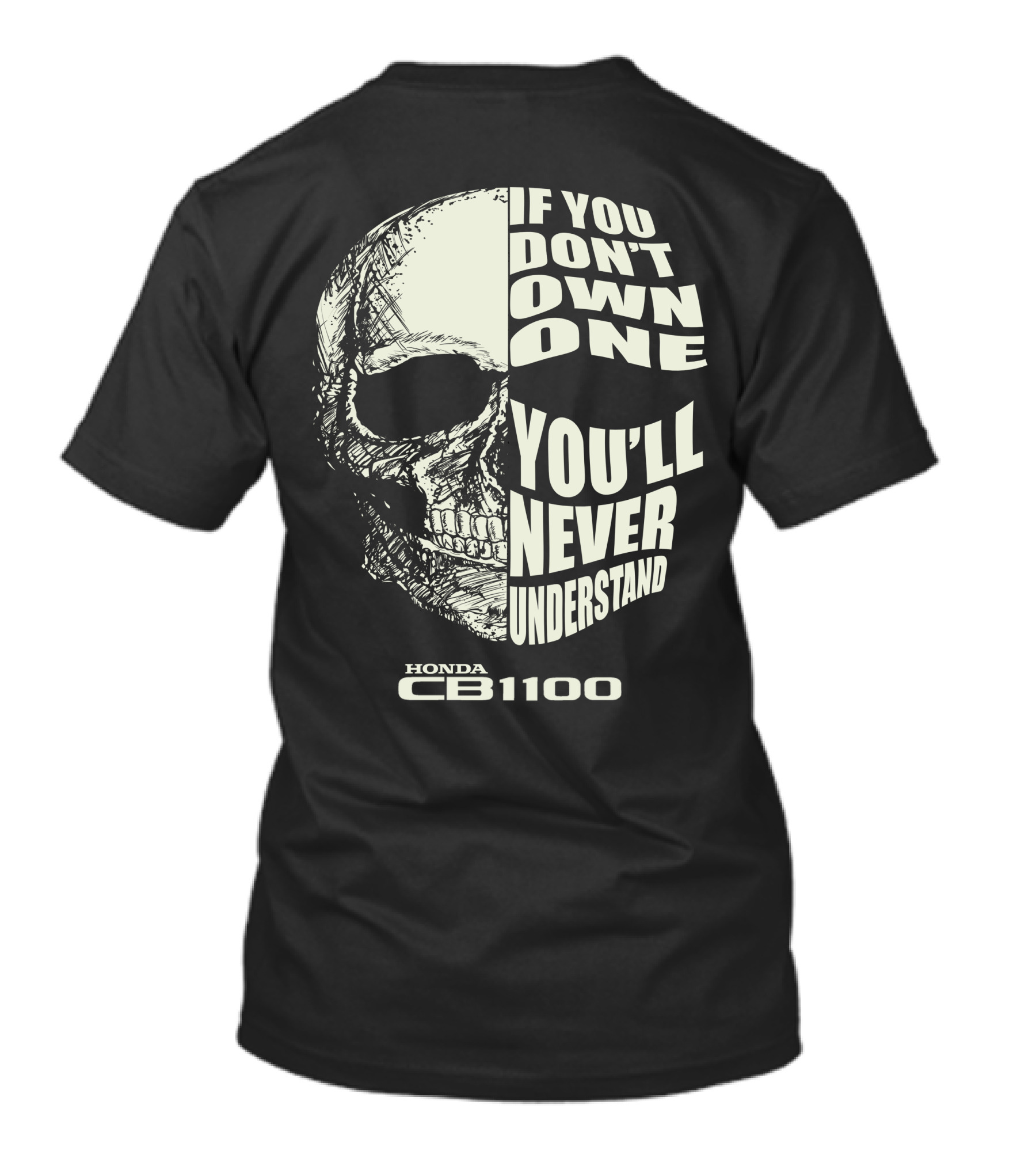 Honda CB1100 If You Don't Own One You'll Never Understand Skull T-Shirt