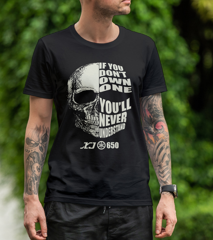 If You Don't Own One You'll Never Understand Yamaha XJ650 T-Shirt