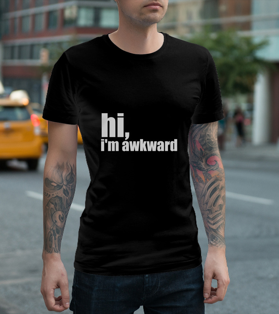 hi i'm awkward T-Shirt