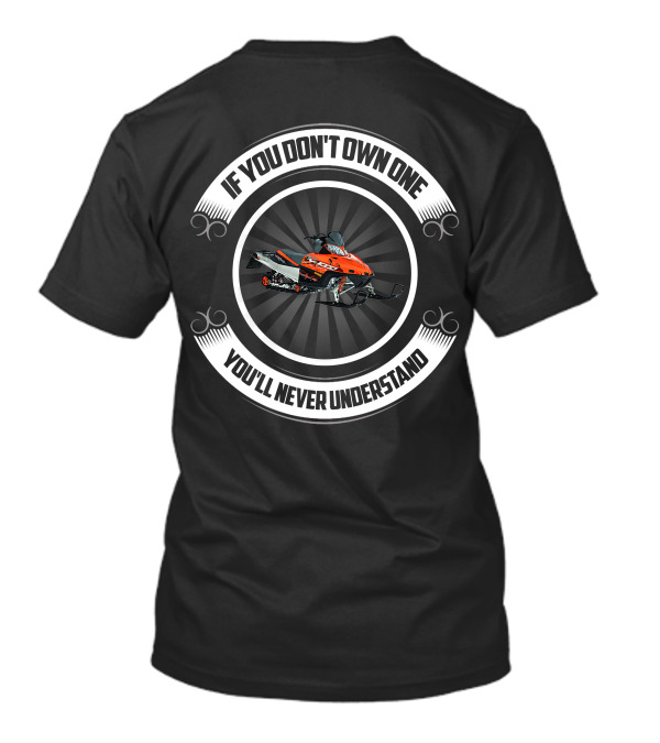 ARCTIC CAT M 1000 If You Don't Own One You'll Never Understand T-Shirt