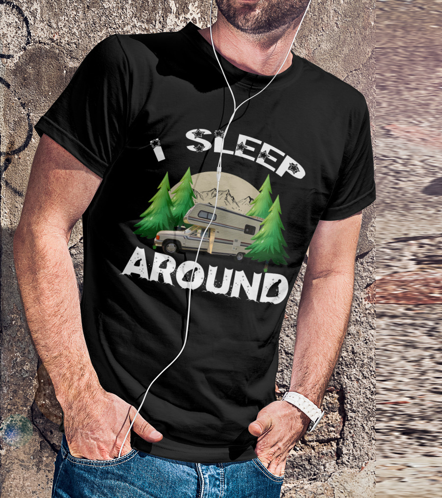 I Sleep Around RV Camper Mountains And Trees T-Shirt
