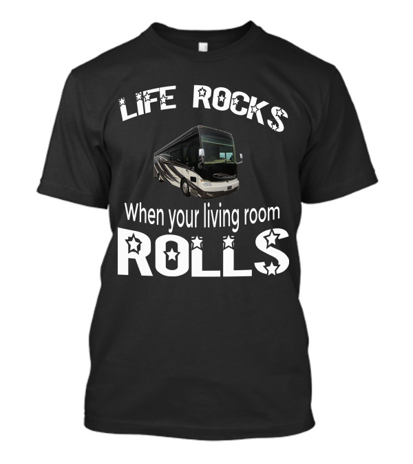 LIFE ROCKS When Your Living Room Rolls Tiffin Allegro Bus 37AP T-Shirt