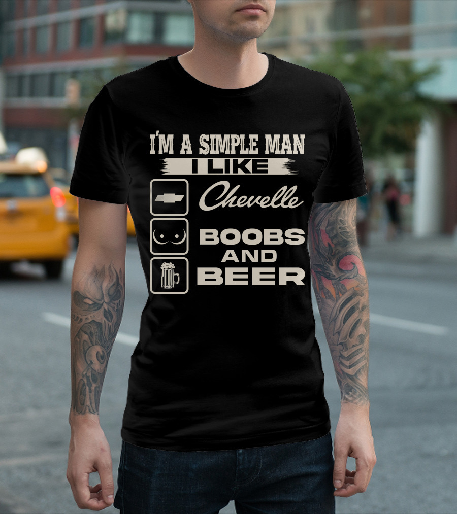 I'm a Simple Man I Like Chevelle Boobs and Beer T-Shirt
