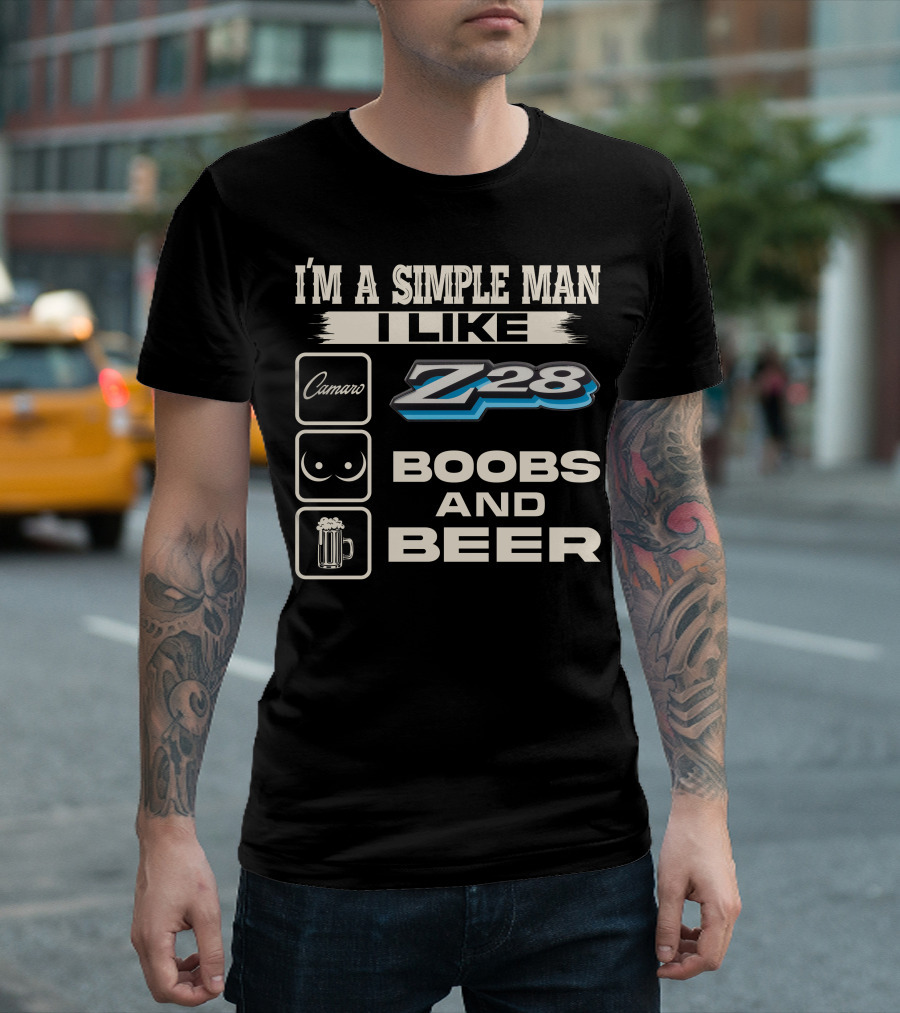 I'm a Simple Man I Like Camaro Z28 Boobs and Beer T-Shirt