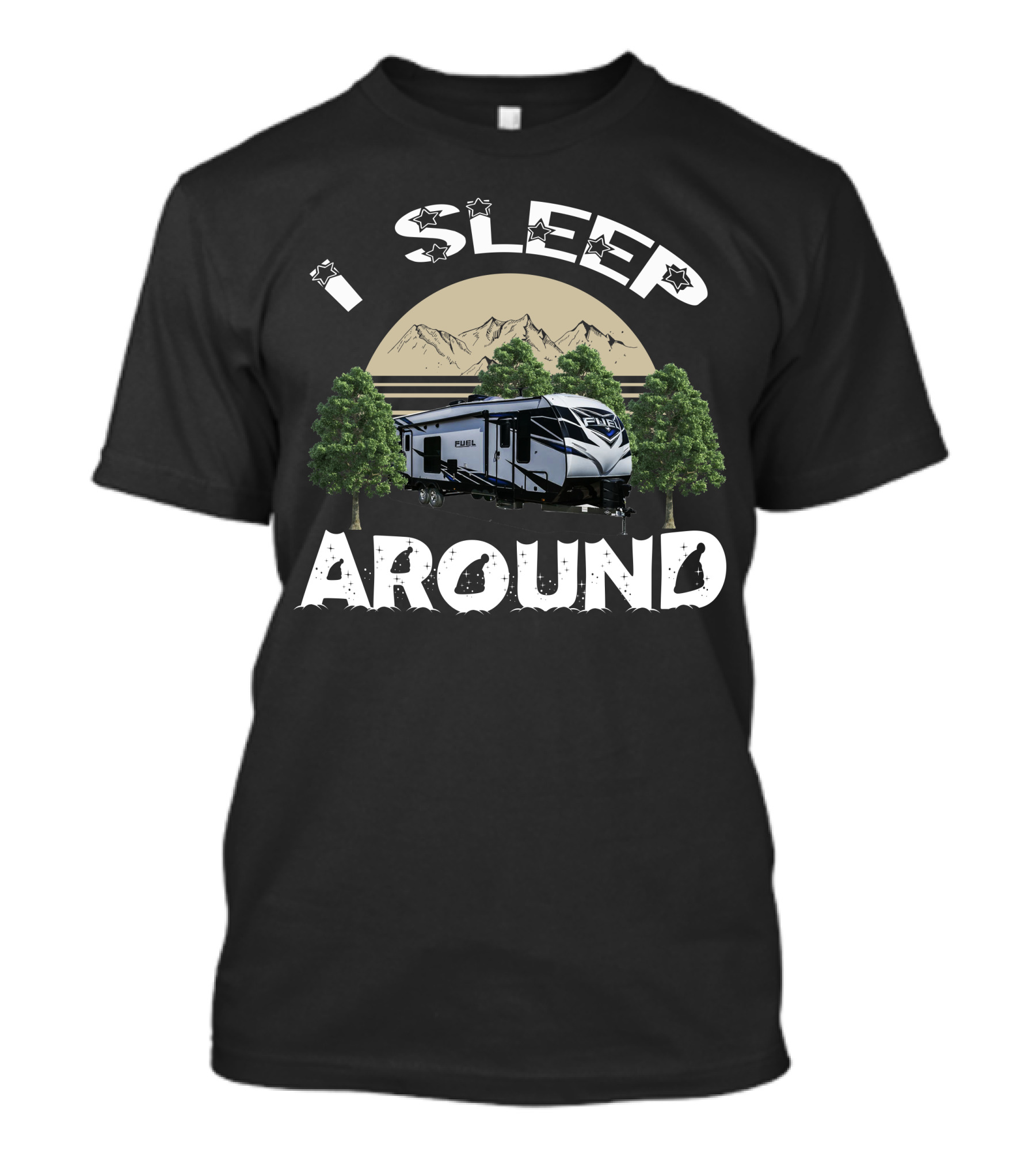 I Sleep Around Heartland Toy Haulers Fuel Mountain Camping T-Shirt