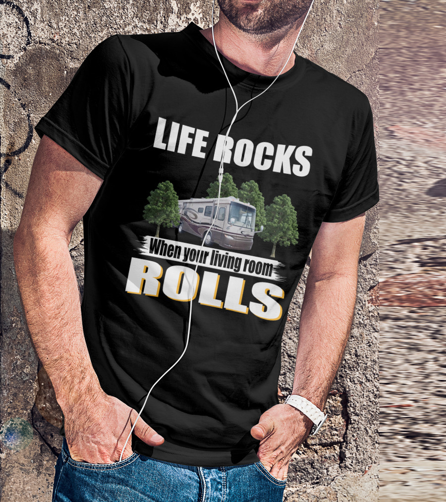 LIFE ROCKS When Your Living Room Rolls Newmar Kountry Star T-Shirt