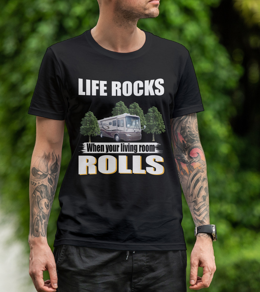 LIFE ROCKS When Your Living Room Rolls Newmar Kountry Star T-Shirt