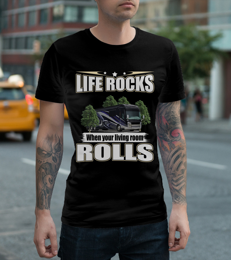 LIFE ROCKS When Your Living Room Rolls Entegra Anthem T-Shirt