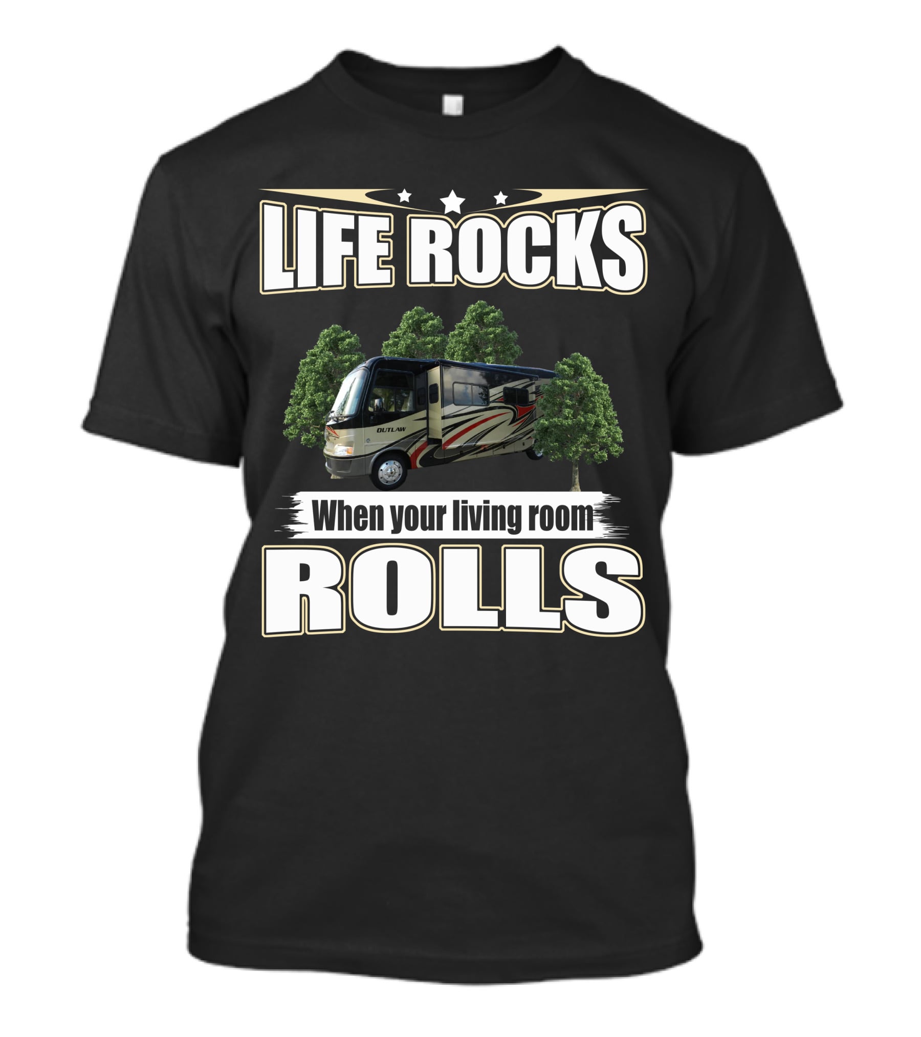 LIFE ROCKS When Your Living Room Rolls 2013 Outlaw 3611 T-Shirt