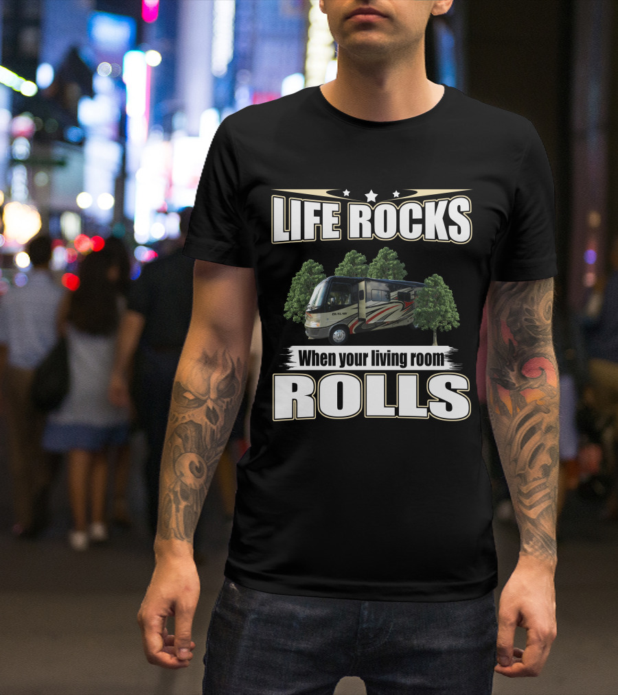 LIFE ROCKS When Your Living Room Rolls 2013 Outlaw 3611 T-Shirt