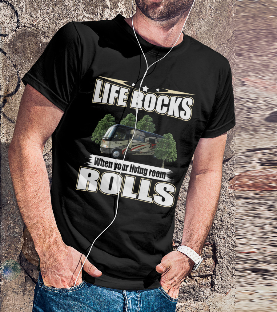 LIFE ROCKS When Your Living Room Rolls 2013 Outlaw 3611 T-Shirt