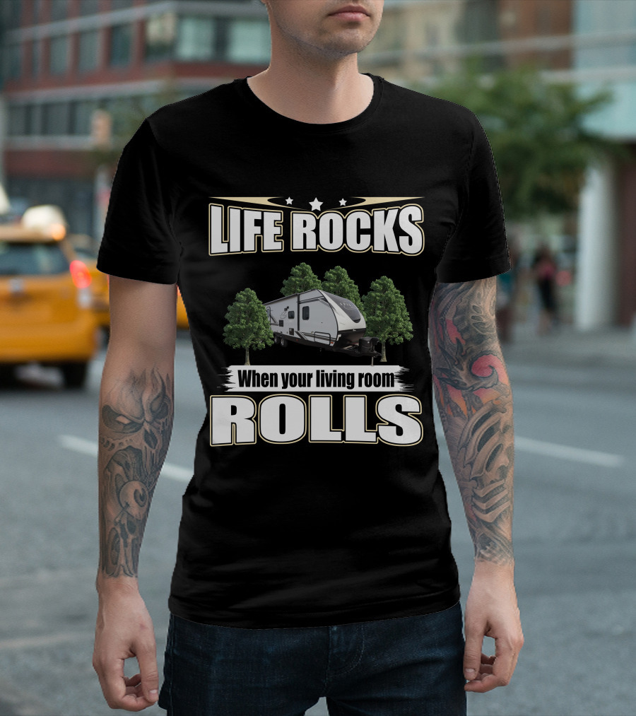 LIFE ROCKS When Your Living Room Rolls Coachmen Spirit Ultra Lite 2557RB T-Shirt