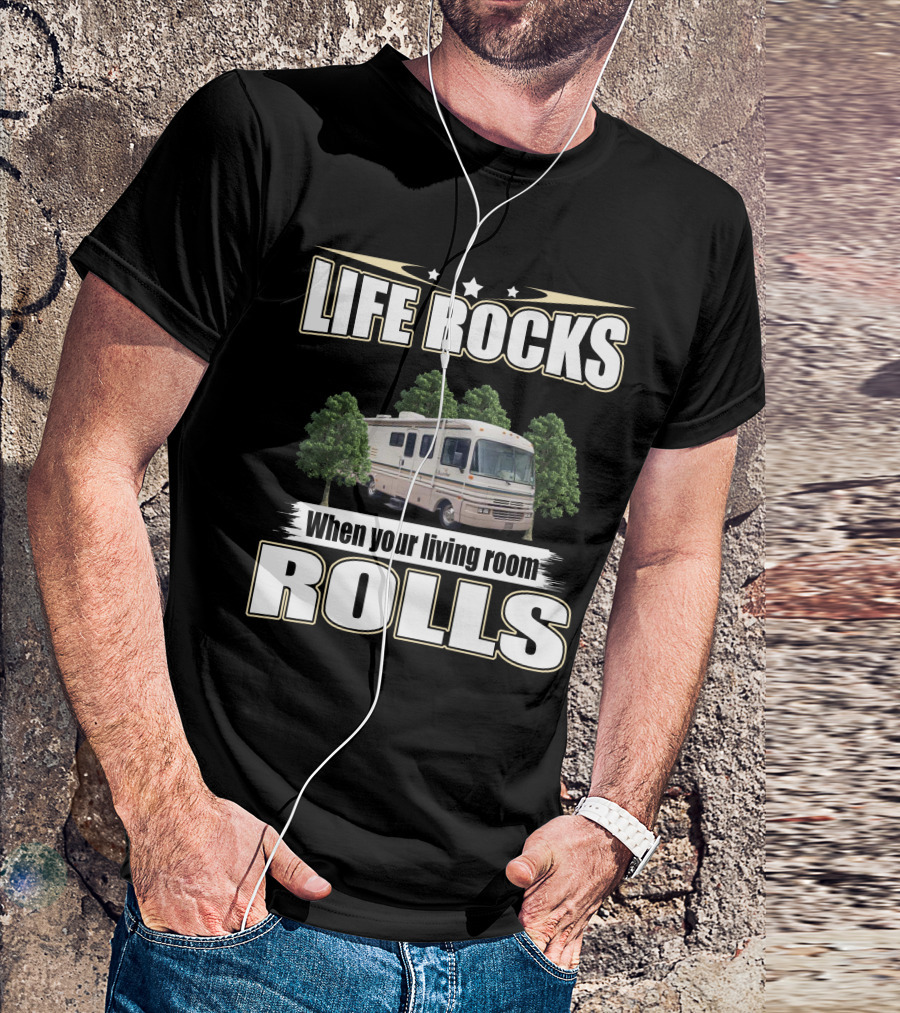 LIFE ROCKS When Your Living Room Rolls Fleetwood Bounder RV T-Shirt