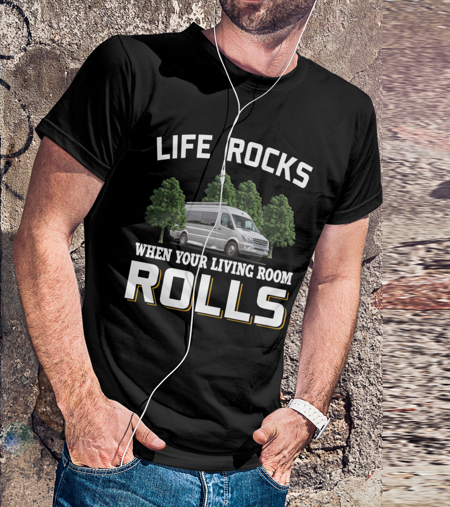 Life Rocks When Your Living Room Rolls Coachmen Galleria Class B RV T-Shirt