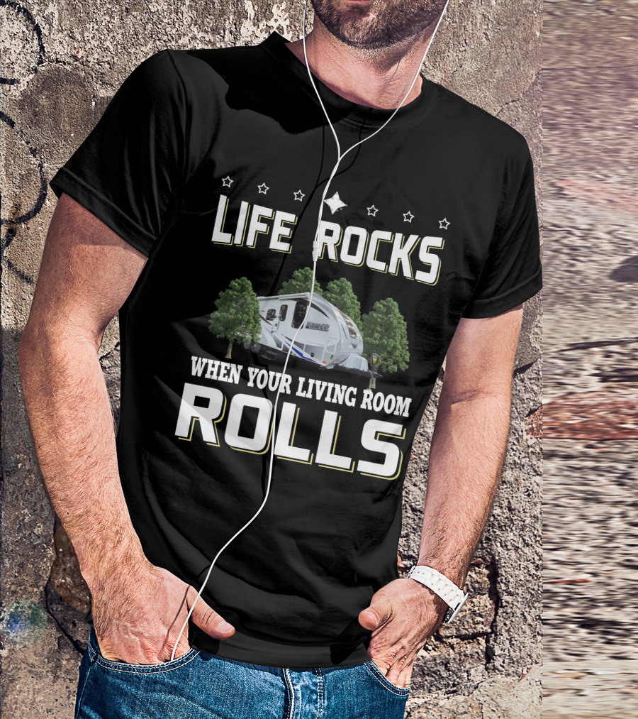 Life Rocks When Your Living Room Rolls Lance Trailer 2185 T-Shirt