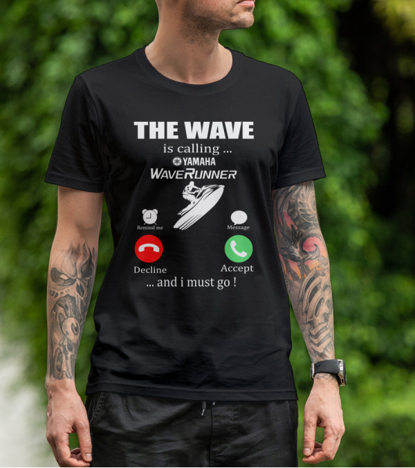 The Wave Is Calling Yamaha WaveRunner Decline Accept T-Shirt