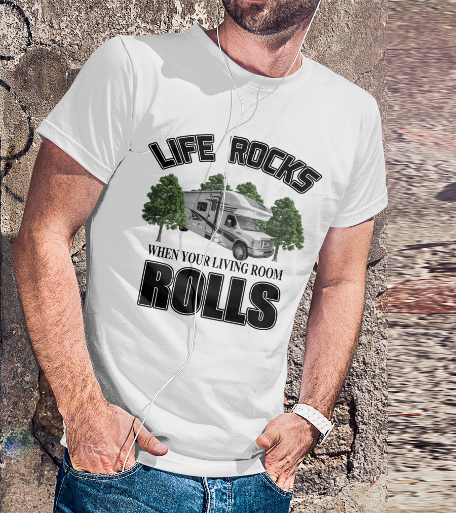LIFE ROCKS WHEN YOUR LIVING ROOM ROLLS Entegra Coach Odyssey T-Shirt