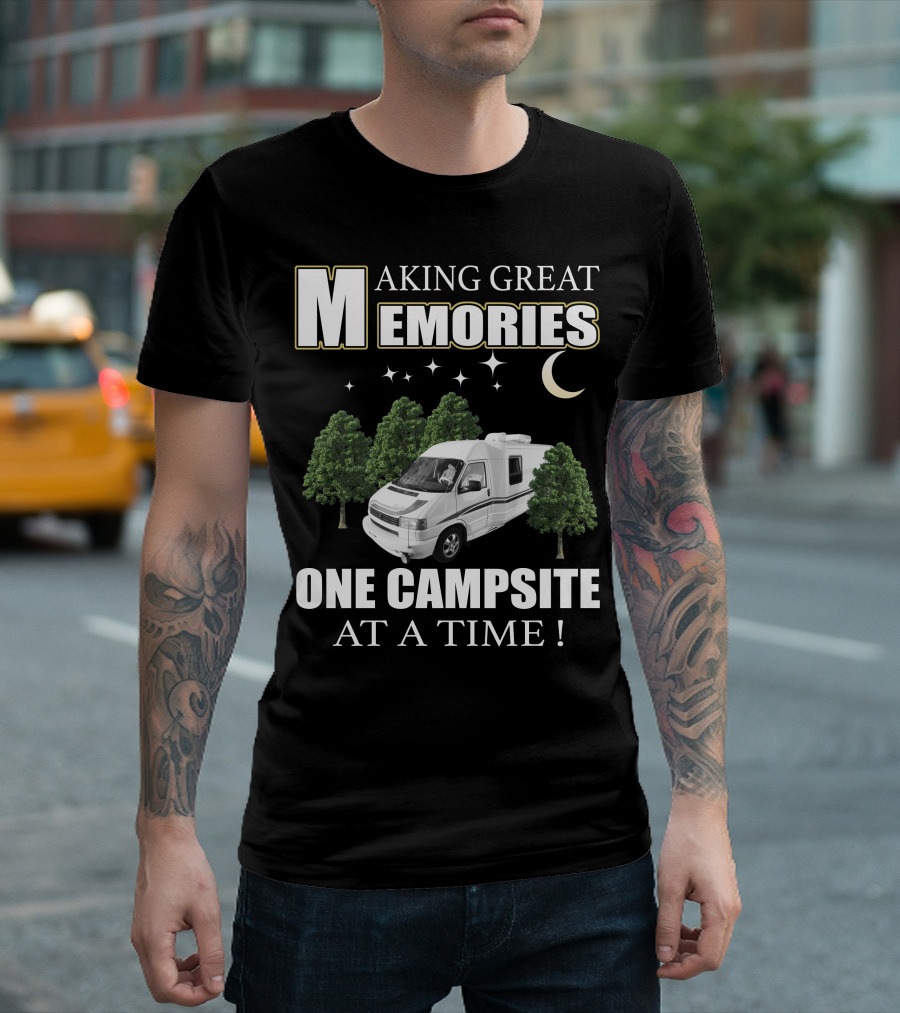 Making Great Memories One Campsite at a Time Rialta RV T-Shirt