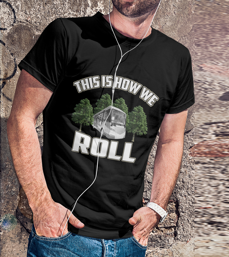 THIS IS HOW WE ROLL ITASCA MERIDIAN 36M T-Shirt