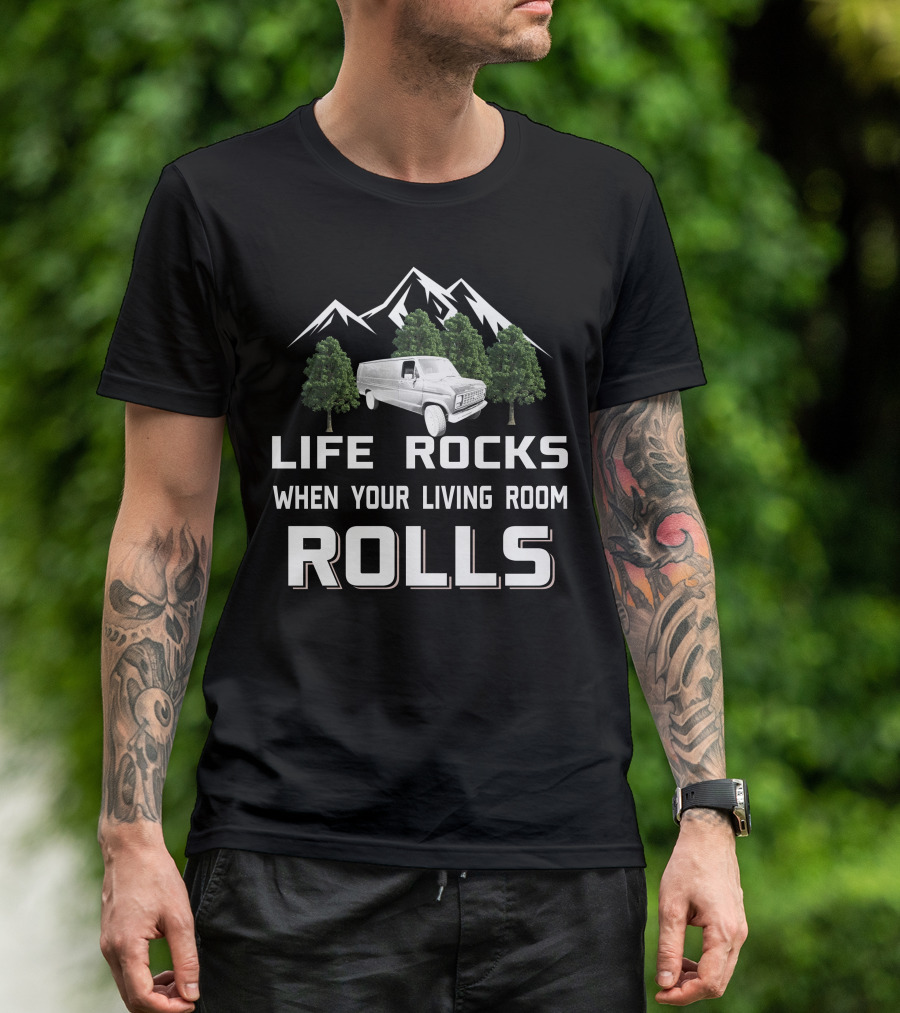 Life Rocks When Your Living Room Rolls Ford Econoline T-Shirt