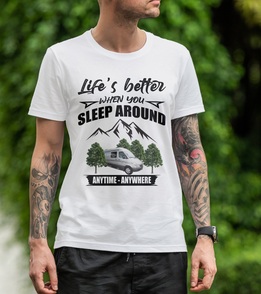 Life's Better When You Sleep Around Roadtrek Adventurous RS Anytime Anywhere Mountain Trees T-Shirt