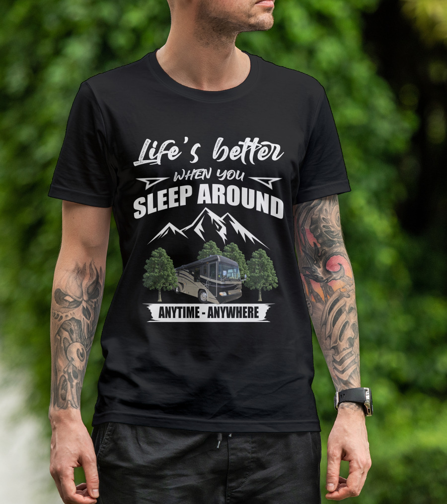 Life's Better When You Sleep Around Country Coach Allure Anytime Anywhere T-Shirt
