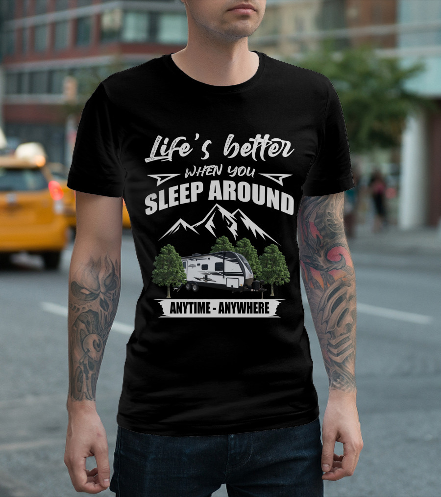 Life's Better When You Sleep Around Anytime Anywhere Grand Design Imagine 2400BH T-Shirt
