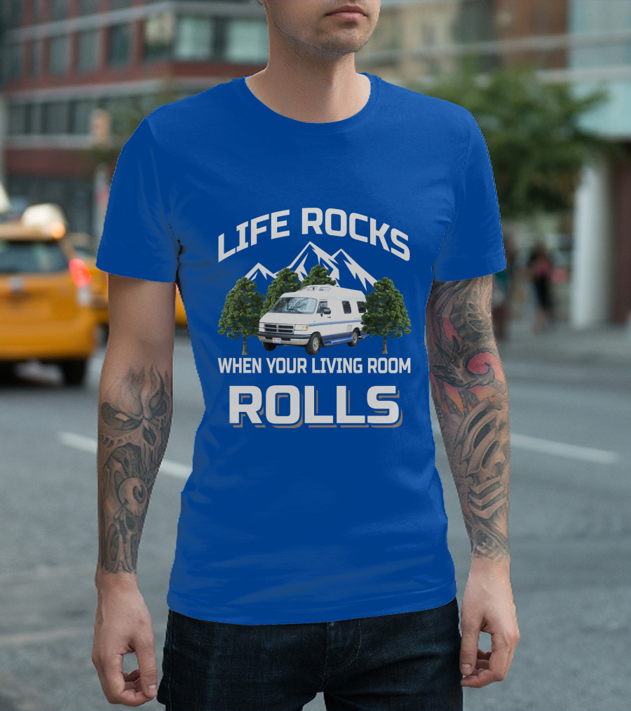 Life Rocks When Your Living Room Rolls Roadtrek 190 T-Shirt