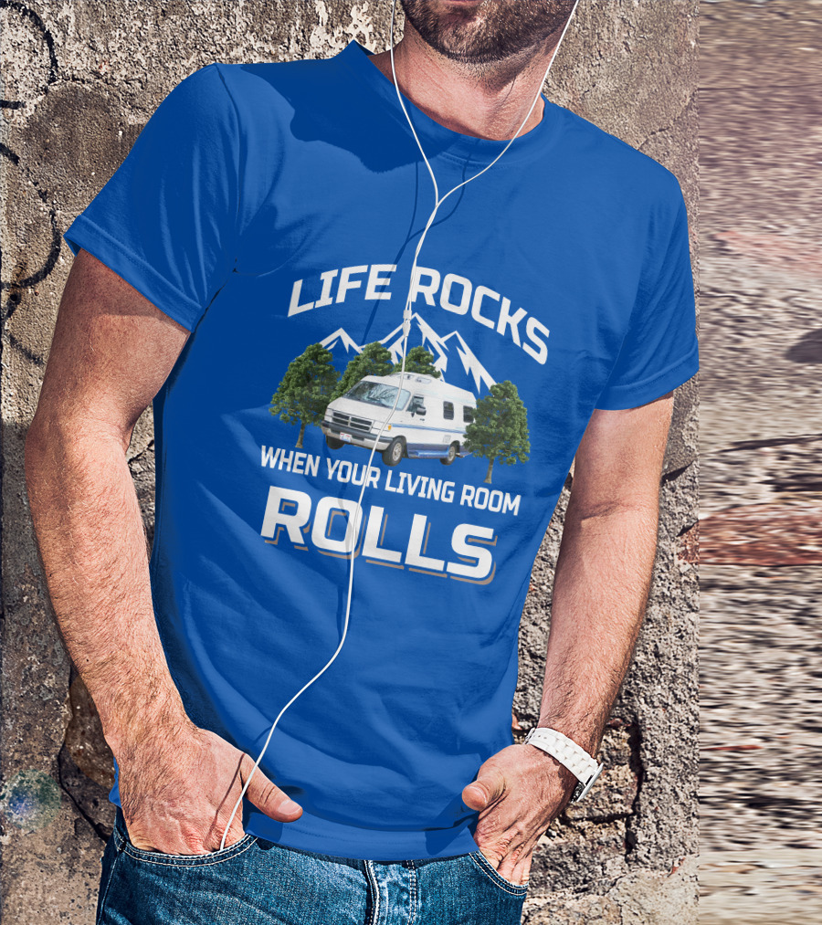 Life Rocks When Your Living Room Rolls Roadtrek 190 T-Shirt