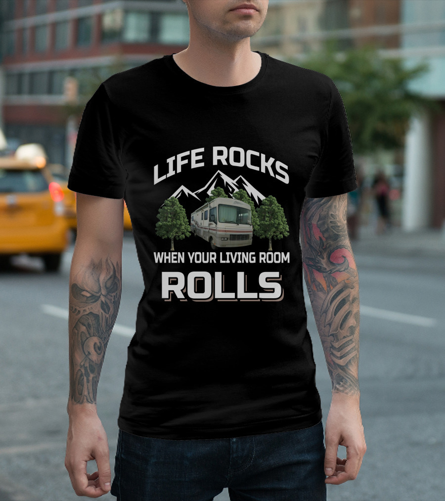 LIFE ROCKS WHEN YOUR LIVING ROOM ROLLS RV MOUNTAINSCAPE T-Shirt