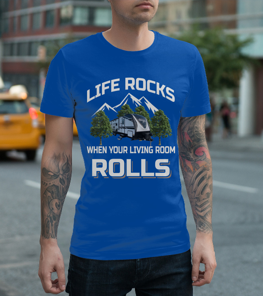 Life Rocks When Your Living Room Rolls Grand Design Imagine T-Shirt