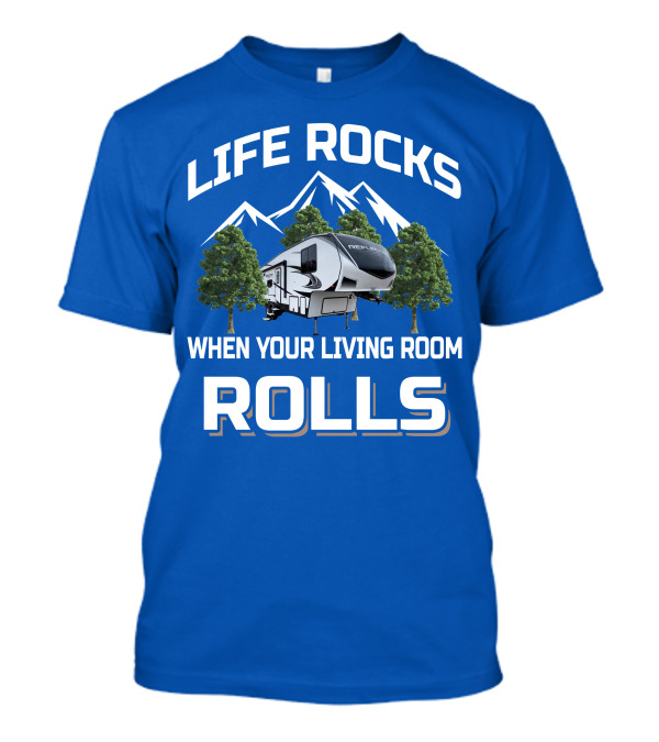 Life Rocks When Your Living Room Rolls Reflection RV T-Shirt