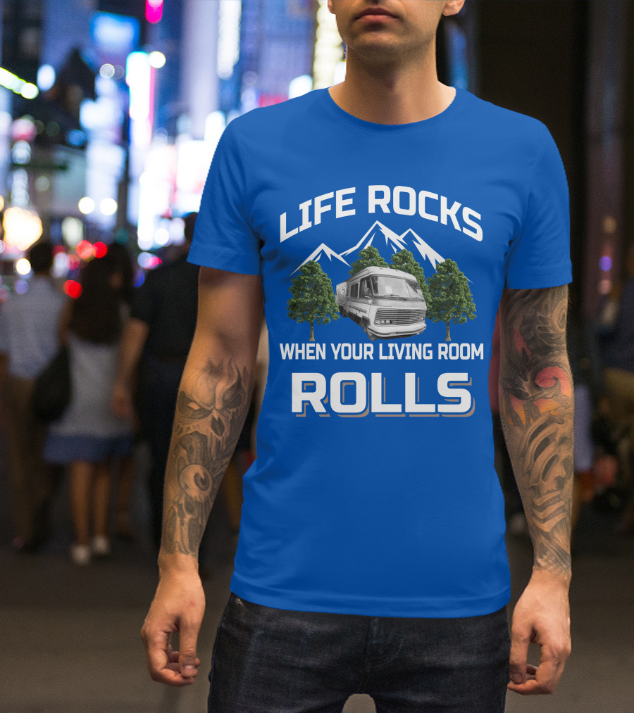 LIFE ROCKS WHEN YOUR LIVING ROOM ROLLS HOLIDAY RAMBLER IMPERIAL T-Shirt