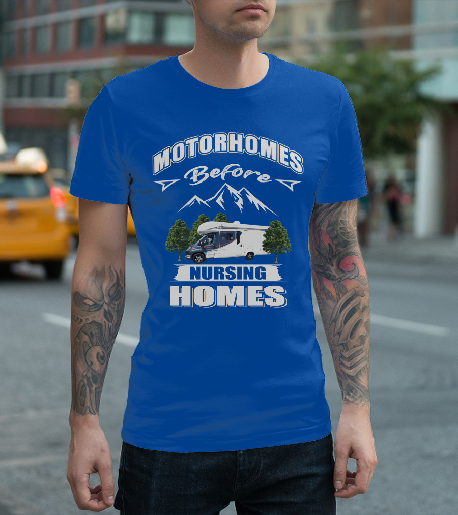 Motorhomes Before Nursing Homes Mountain Campervan Adventure T-Shirt