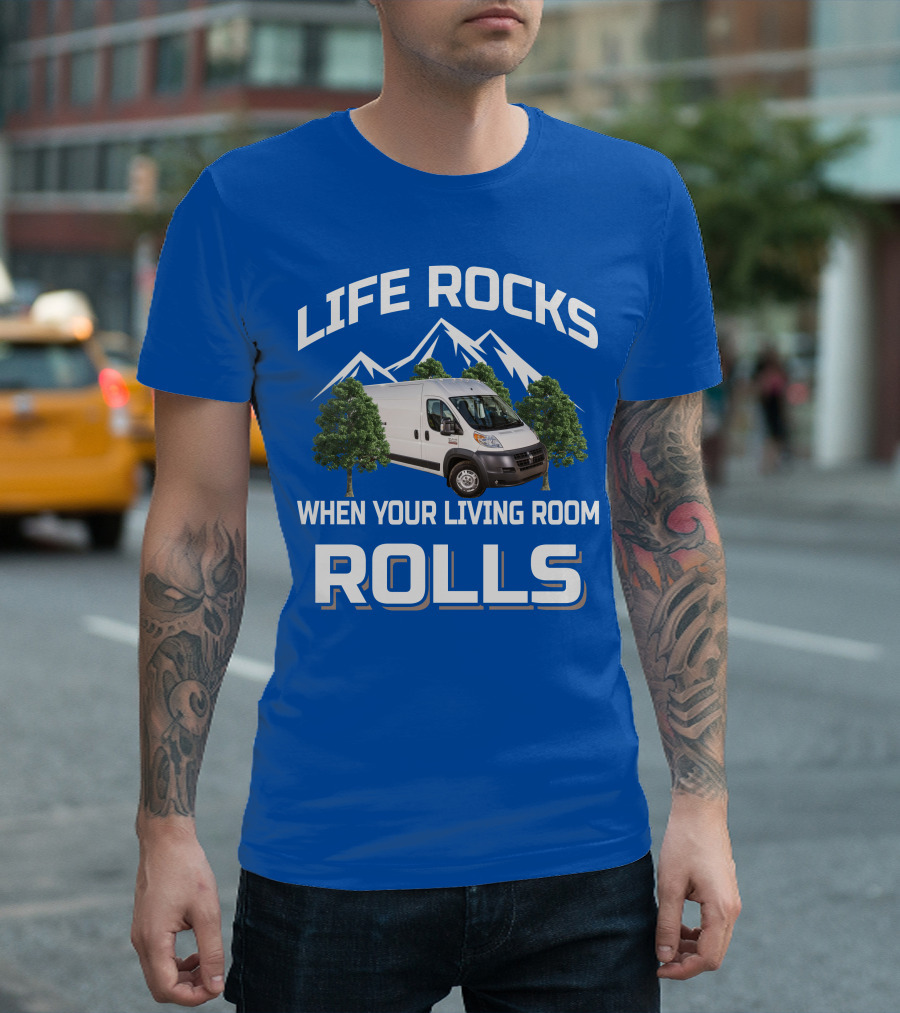 LIFE ROCKS WHEN YOUR LIVING ROOM ROLLS Vanlife T-Shirt