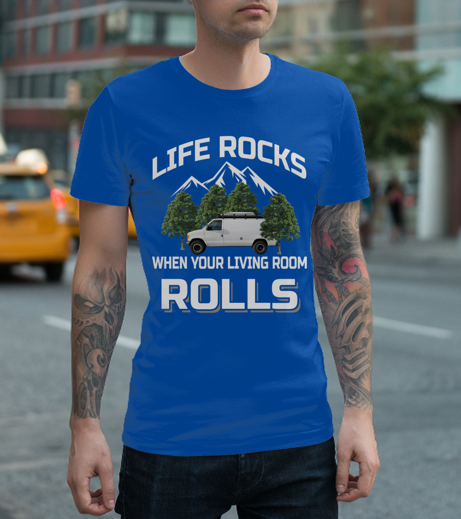 Van Life Adventure: Life Rocks When Your Living Room Rolls T-Shirt
