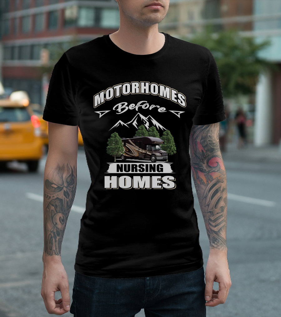 Motorhomes Before Nursing Homes Entegra Accolade Adventure T-Shirt
