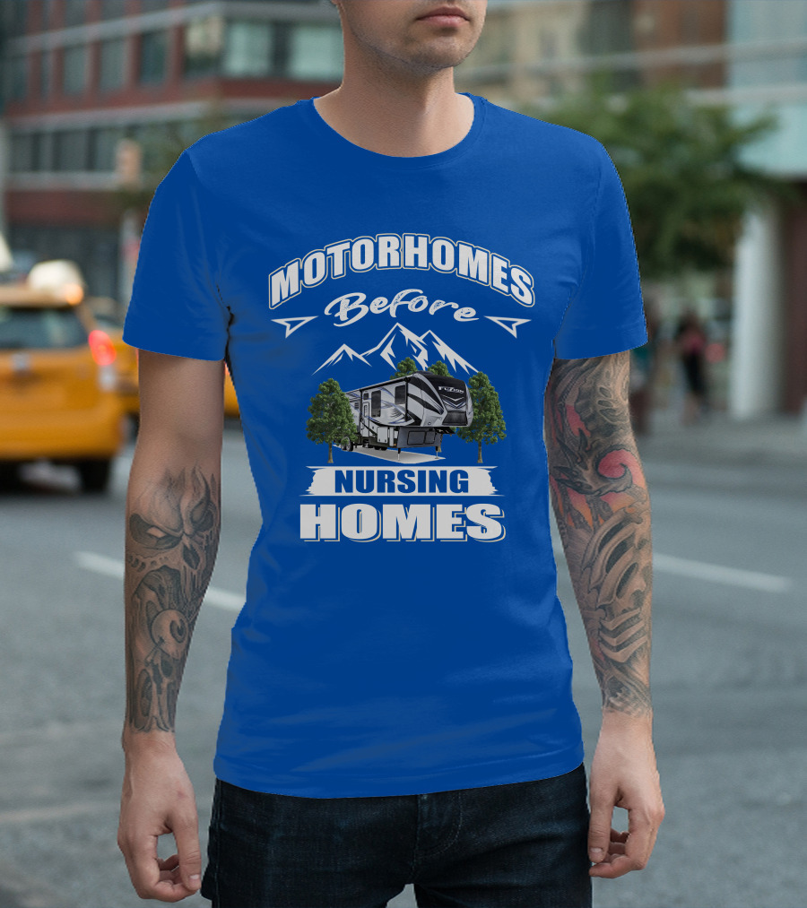 MOTORHOMES Before Nursing Homes Keystone Fuzion Toy Haulers T-Shirt
