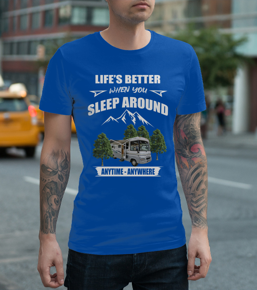 Life's Better When You Sleep Around Winnebago RV Anytime Anywhere T-Shirt