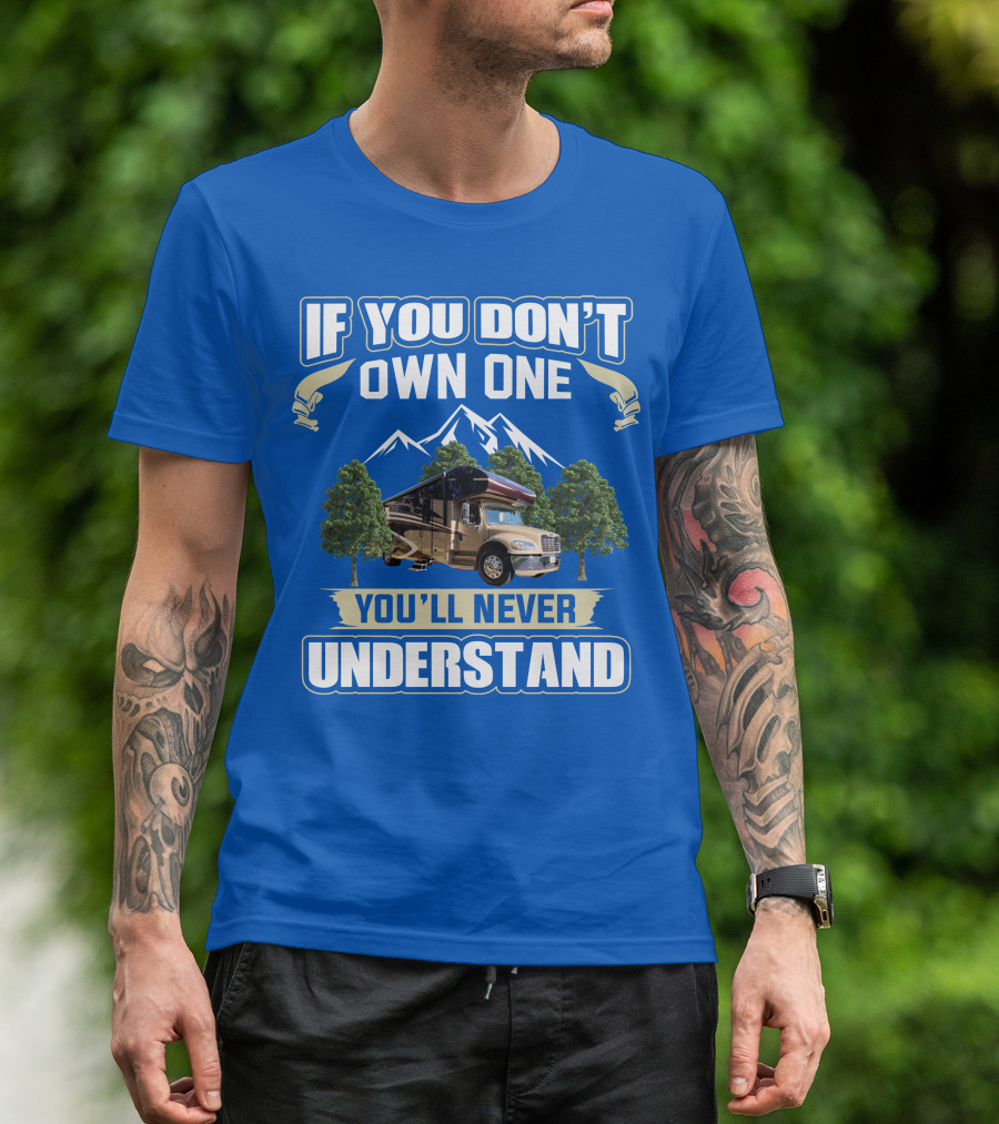 If You Don't Own One You'll Never Understand Jayco RV T-Shirt
